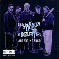 Ganxsta Zolee És A Kartel – Argentin Tangó (CD)