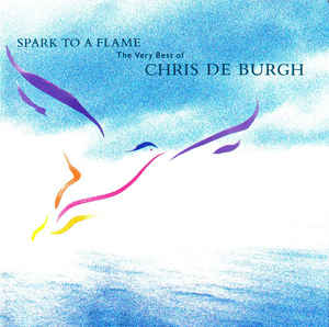 Chris De Burgh – Spark To A Flame: The Very Best Of Chris De Burgh (CD)