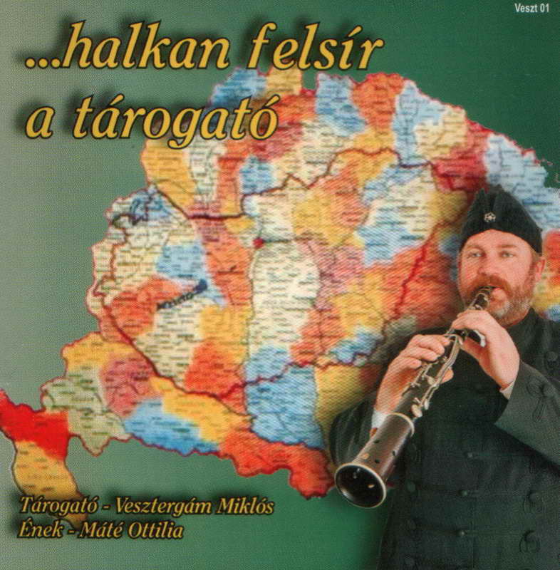 Vesztergám Miklós – …Halkan Felsír A Tárogató (CD)