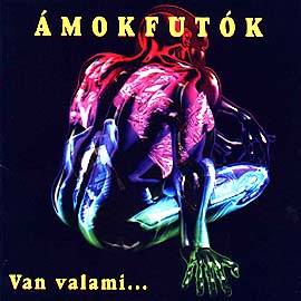 Ámokfutók – Van valami… (CD)