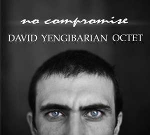 David Yengibarian - No Compromise
