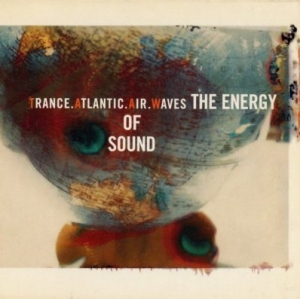 Trance Atlantic Air Waves – The Energy Of Sound (CD)