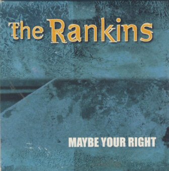 Rankins – Maybe Your Right (PCDS)