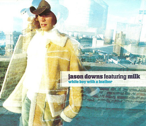 Jason Downs – White Boy With A Feather (CDS)