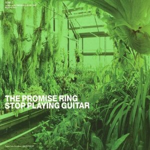 Promise Ring – Stop Playing Guitar (CDS)