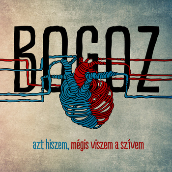 Bogoz – Azt hiszem, mégis viszem a szívem (CD)