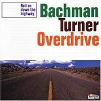 Bachman-Turner Overdrive – Roll On Down Highway (CD)