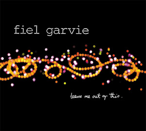 Fiel Garvie – Leave Me Out Of This (CD)