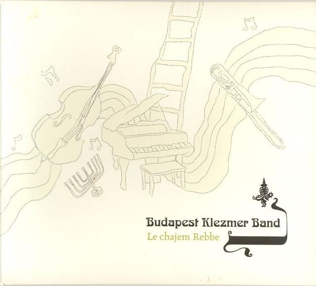 Budapest Klezmer Band – Le Chajem Rebbe (CD)