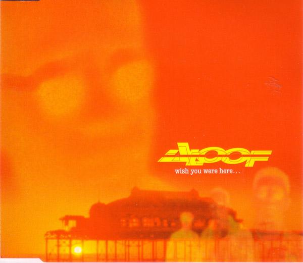 Aloof – Wish You Were Here… (CDS)