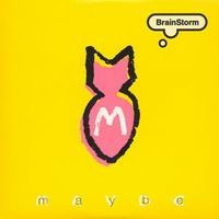 Brainstorm – Maybe (PCDS)