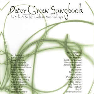 Válogatás – Peter Green Songbook: A Tribute To His Work In Two Volumes (2CD)