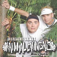 Animal Cannibals – Mindent Lehet 2: Nincs Határ (CD)