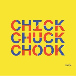 Chick Chuck Chook - Likelife