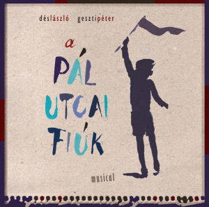 Dés László & Geszti Péter – A Pál Utcai Fiúk (CD)
