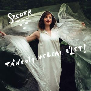 Szeder – Táncolj Velem Élet! (CD)