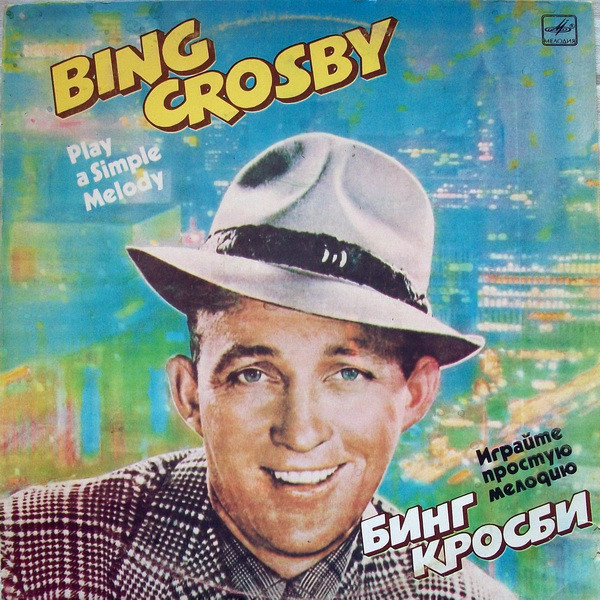 Bing Crosby - Play A Simple Melody