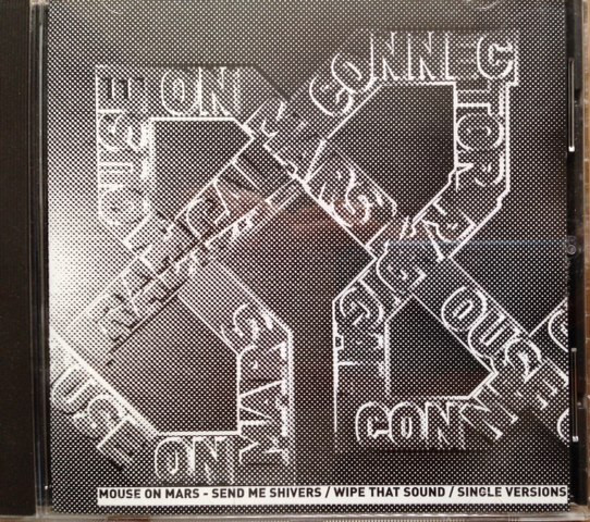 Mouse On Mars – Send Me Shivers / Wipe That Sound / Single Versions (CDS)