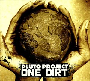 Pluto Project - One Dirt