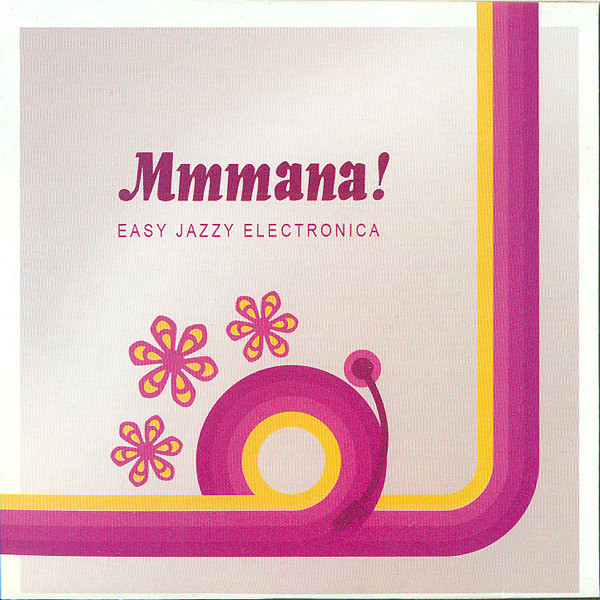 Válogatás – Mmmana! Easy Jazzy Electronica (PCD)