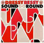 Dressy Bessy – Sound Go Round (CD)