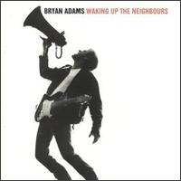 Bryan Adams - Waking Up The Neighbours