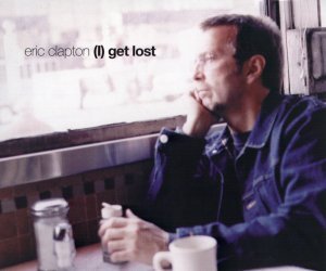 Eric Clapton - (I) Get Lost