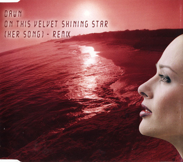 Dawn – On This Velvet Shining Star (Her Song) – Remix (CDS)