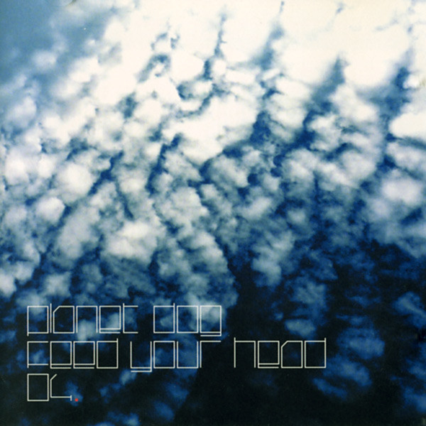 Válogatás – Planet Dog: Feed Your Head 04 (CD)