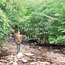 Chris Morrissey – The Morning World (CD)
