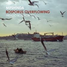 Meshinda – Bosporus Overflowing (CD)