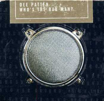 Dee Patten – Who’s The Bad Man? (PCDS)
