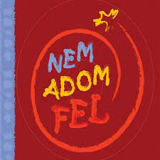 Nemadomfel – Soha Nem Adjuk Fel! (CD)