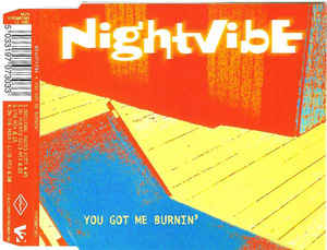 Nightvibe – You Got Me Burnin’ (CDS)