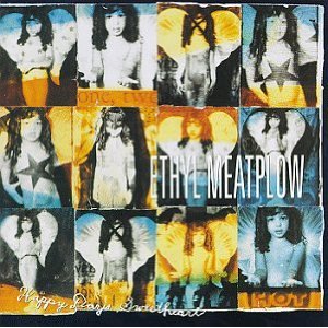 Ethyl Meatplow – Happy Days, Sweetheart (CD)