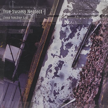 True Swamp Neglect – Sleep Function Lost (CD)