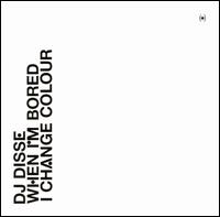 DJ Disse – When I’m Bored I Change Colour (CD)