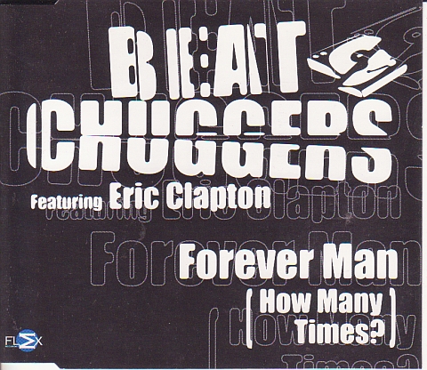 Beatchuggers Feat. Eric Clapton – Forever Man (How Many Times?) (CDS)