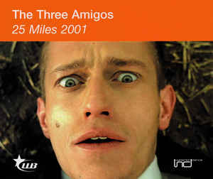 3 Amigos - 25 Miles 2001
