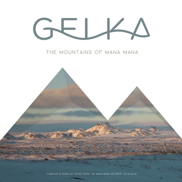 Gelka – The Mountains Of Mana Mana (PCD)