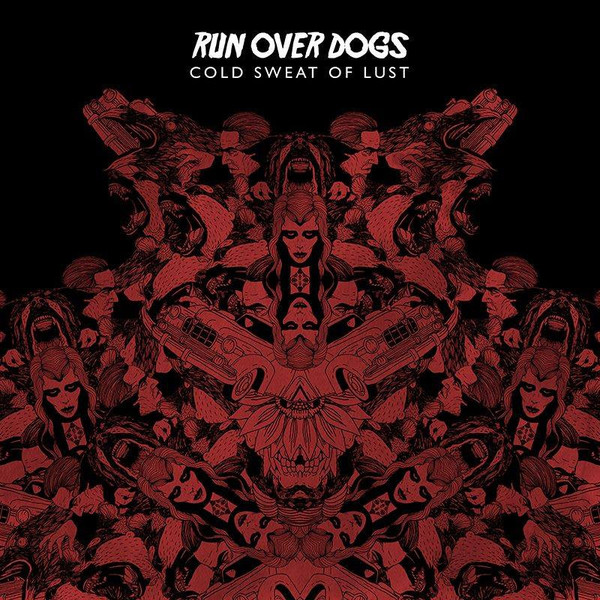 Run Over Dogs – Cold Sweat Of Lust (CD)
