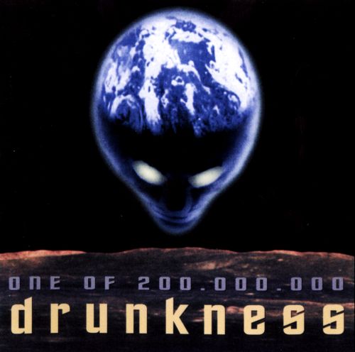 Drunkness - One Of 200.000.000