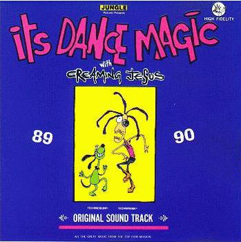 Creaming Jesus - Its Dance Magic With Creaming Jesus