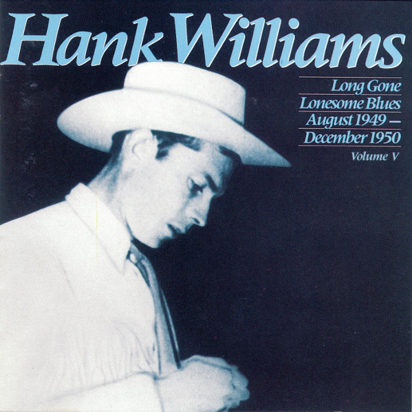 Hank Williams - Long Gone Lonesome Blues Vol.V