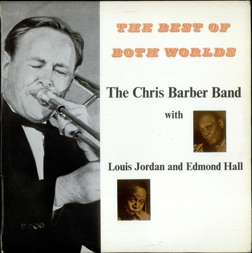 Chris Barber Band & Louis Jordan & Edmond Hall – The Best Of Both Worlds (LP)