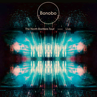 Bonobo – The North Borders Tour: Live (CD+DVD)