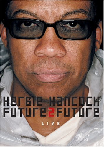 Herbie Hancock – Future 2 Future Live (DVD)