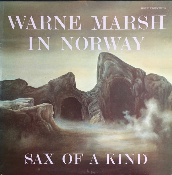 Warne Marsh – Sax Of A Kind: Warne Marsh In Norway (LP)
