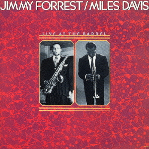 Jimmy Forrest & Miles Davis – Live At The Barrel (CD)