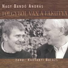 Nagy Bandó András – Tölgyből Van A Fakutya (CD)